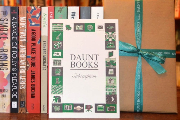 Daunt Books Subscribe to Daunt Books Publishing and receive three or six of its forthcoming titles over the next twelve months, weeks before they’re available in bookshops and delivered directly to your door. Four book subscription £40