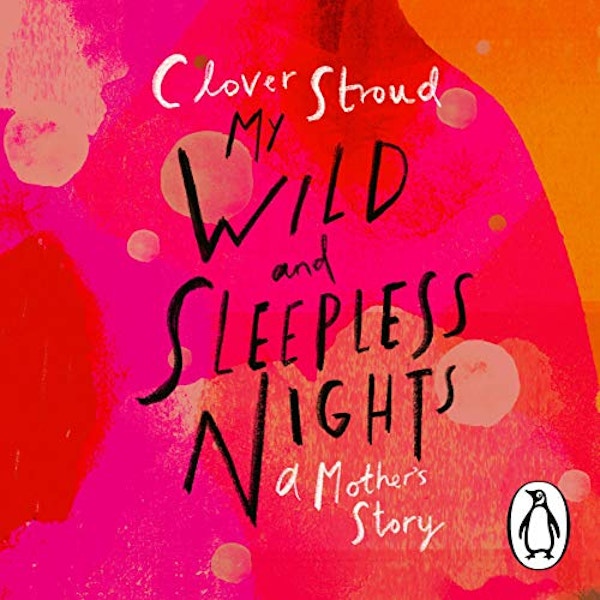 My Wild And Sleepless Nights By Clover Stroud