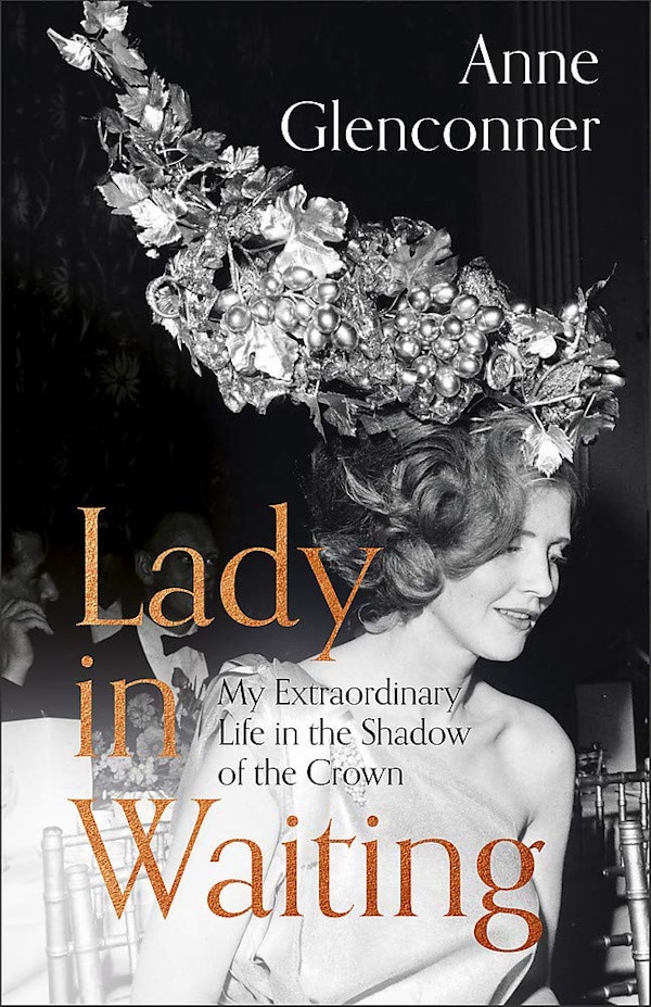 Lady In Waiting - My Extraordinary Life In The Shadow Of The Crown