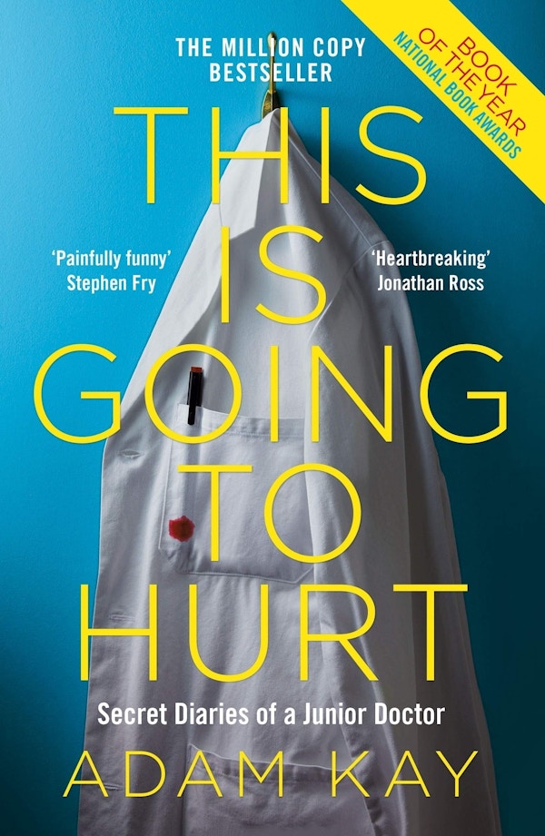 This Is Going To Hurt - Adam Kay
