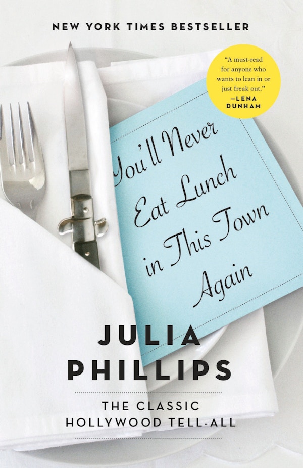Youll Never Eat Lunch In This Town Again - Julia Phillips