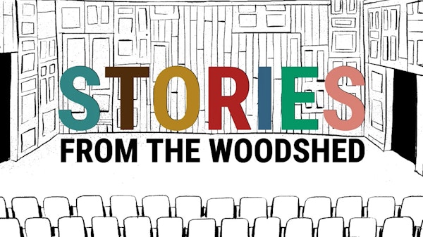 Stories From The Woodshed