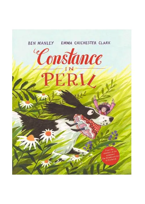 Constance In Peril Ben Manly, Emma Chichester Clark, £12.99
