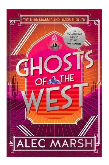 Ghosts of The West, £9.99 Alec Marsh
