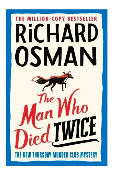 The Man Who Died Twice, £18.99 Richard Osman