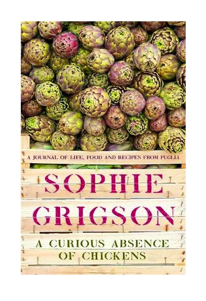 A Curious Absence of Chickens, £10.99 Sophie Grigson