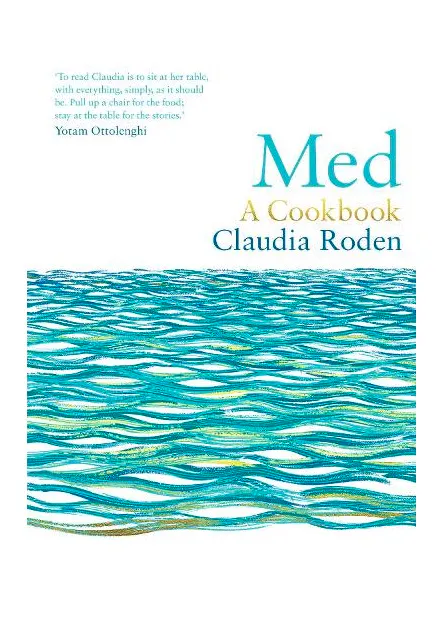Med: A Cookbook, £28 Claudia Roden