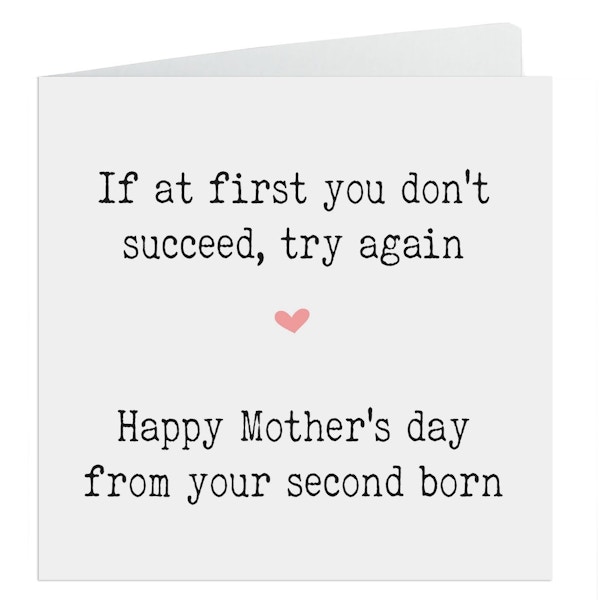 Funny Second Born Mother’s Day Card £3