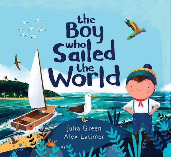 The Boy Who Sailed The World (Age 3+)