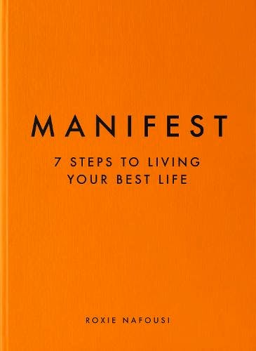 Roxie Nafousi Manifest – 7 Steps To Living Your Best Life, £16.99