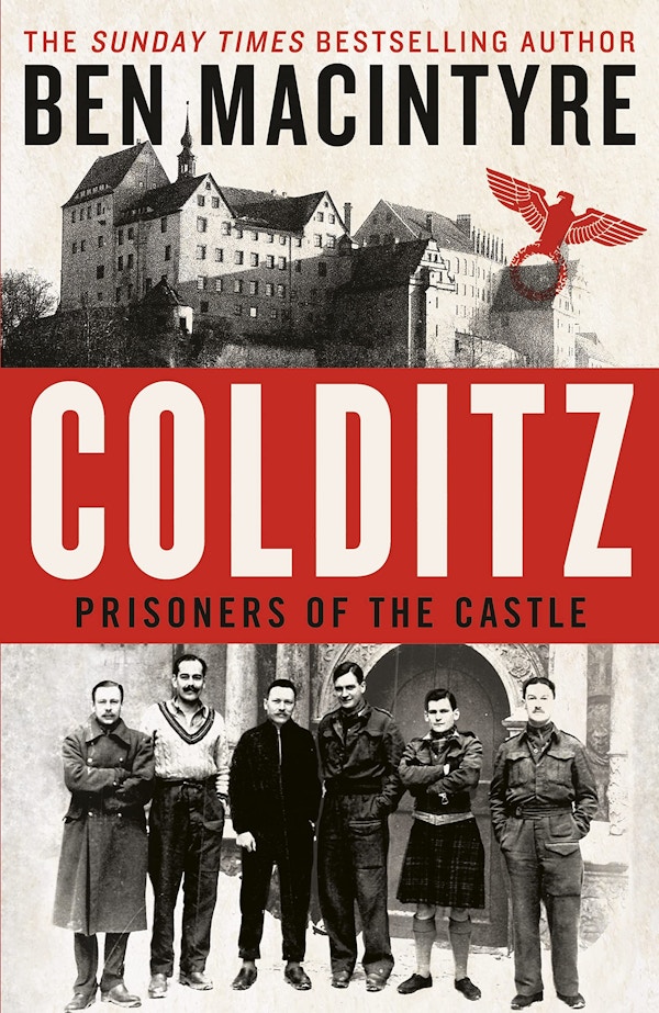 Colditz- Prisoners Of The Castle By Ben Macintyre