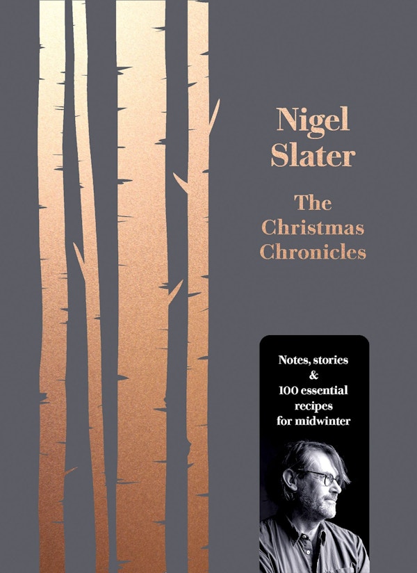 Nigel Slater’s Christmas Chronicle