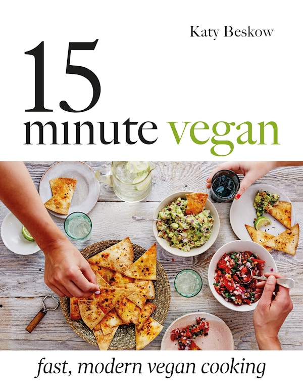 15-Minute Vegan -fast, Modern Vegan Cooking