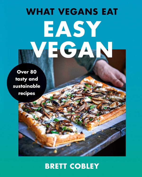 What Vegans Eat - Easy Vegan!