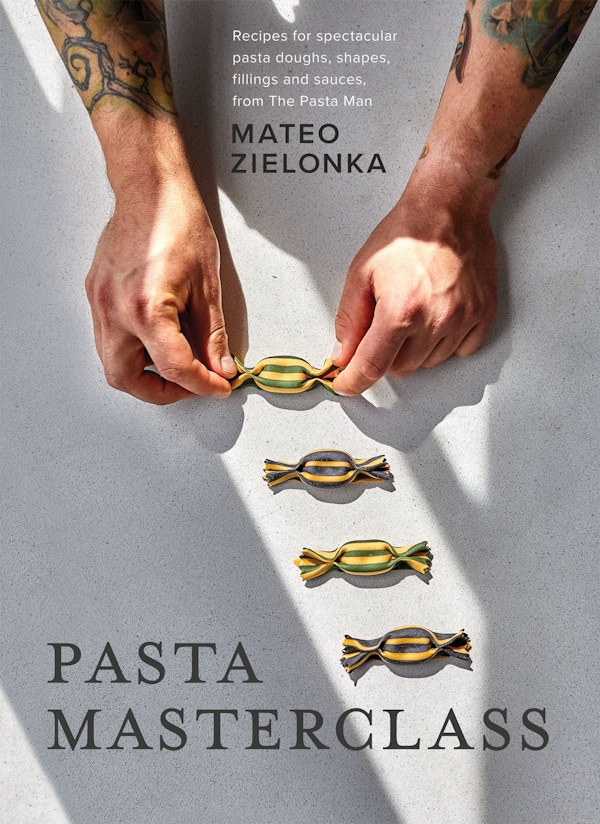 Pasta Masterclass By Mateo Zielonka, £21 