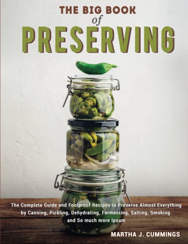 The Big Book Of Preserving By Martha Cummings 