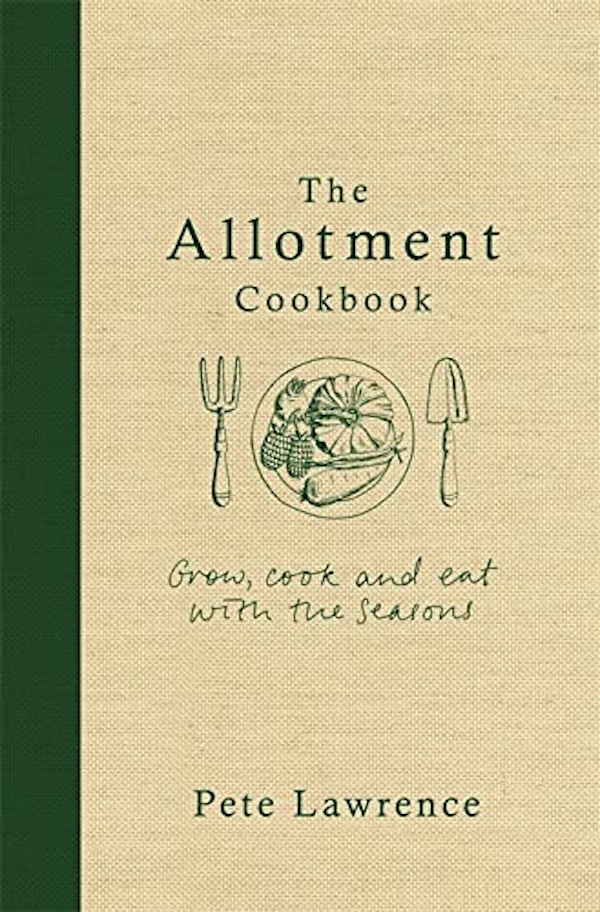 Allotment Cookbook By Pete Lawrence 