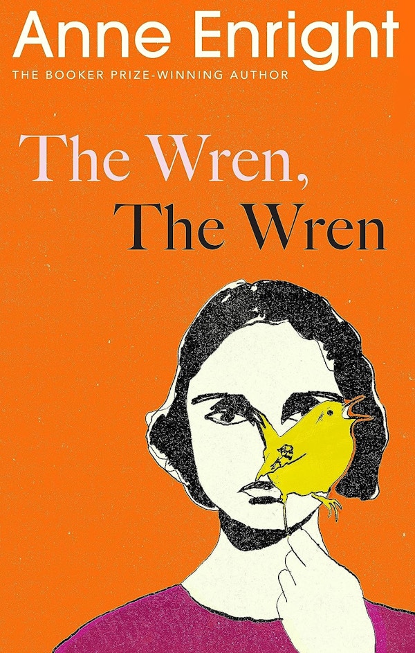 The Wren, The Wren By Anne Enright 