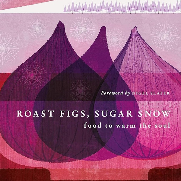 Waterstones Roast Figs, Sugar Snow by Diana Henry, £22