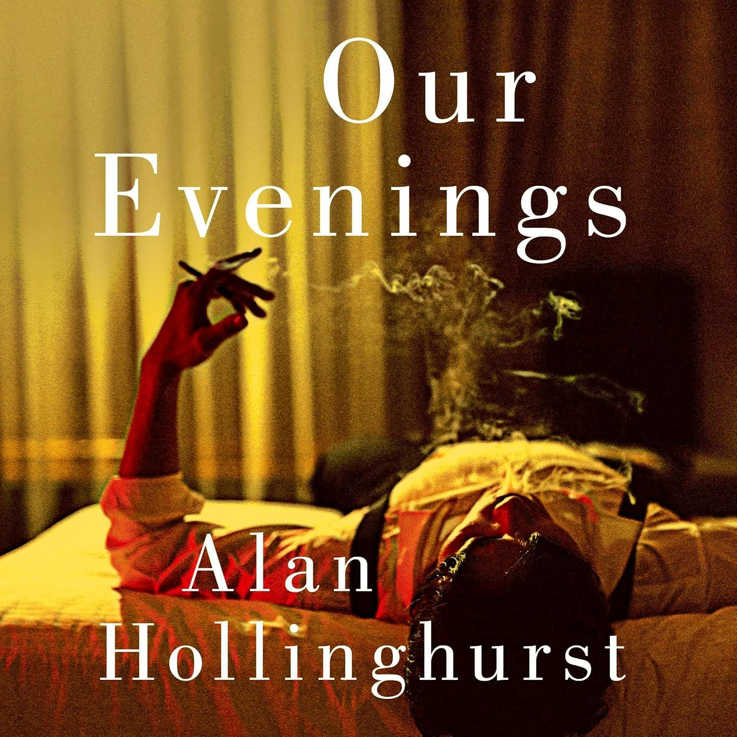 Our Evenings Alan Hollinghurst, £20.99