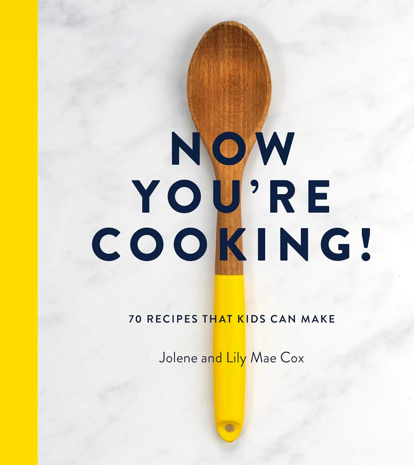 Kids Cookbooks Now Youre Cooking Jolene And Lily Mae Cox