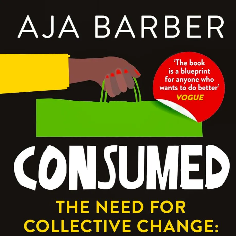Consumed by Aja Barber Blackwell’s, £11.99