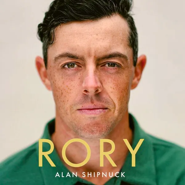 Bookshop Rory: The Heartache And Triumph Of Golf’s Most Human Superstar By Alan Shipnuck, £25