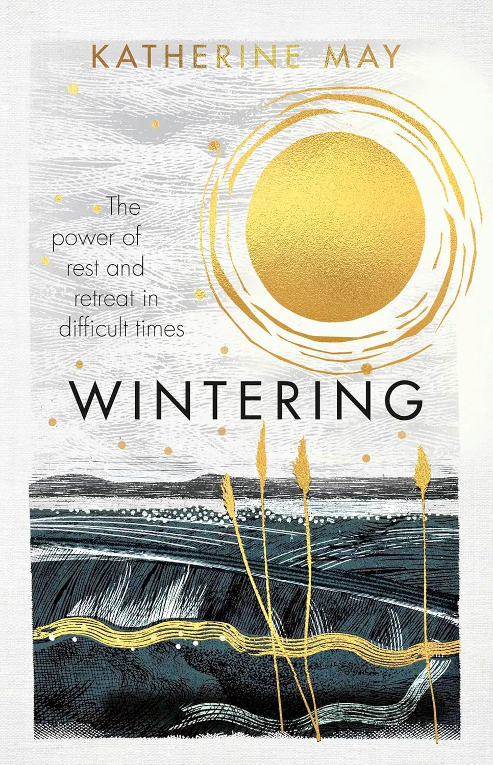 Wintering  The Power Of Rest And Retreat In Difficult Times